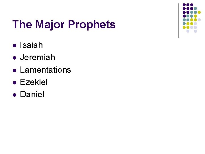 The Major Prophets l l l Isaiah Jeremiah Lamentations Ezekiel Daniel  The Major Prophets l l l Isaiah Jeremiah Lamentations Ezekiel Daniel