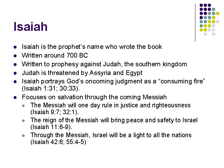 Isaiah l l l Isaiah is the prophet’s name who wrote the book Written Isaiah l l l Isaiah is the prophet’s name who wrote the book Written