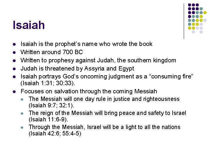 Isaiah l l l Isaiah is the prophet’s name who wrote the book Written