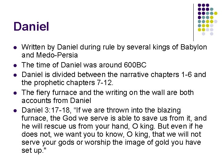 Daniel l l Written by Daniel during rule by several kings of Babylon and