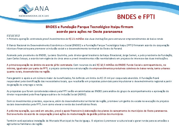 BNDES e FPTI BNDES e Fundação Parque Tecnológico Itaipu firmam acordo para ações no