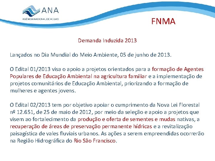 FNMA Demanda Induzida 2013 Lançados no Dia Mundial do Meio Ambiente, 05 de junho