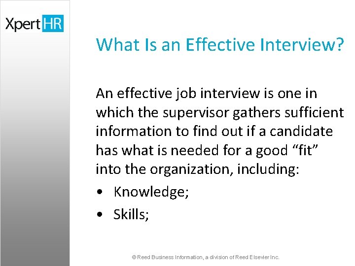 What Is an Effective Interview? An effective job interview is one in which the