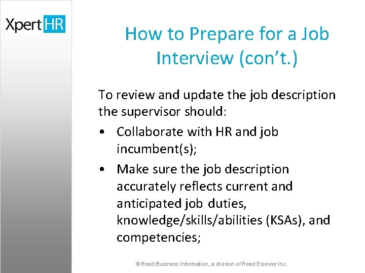 How to Prepare for a Job Interview (con’t. ) To review and update the