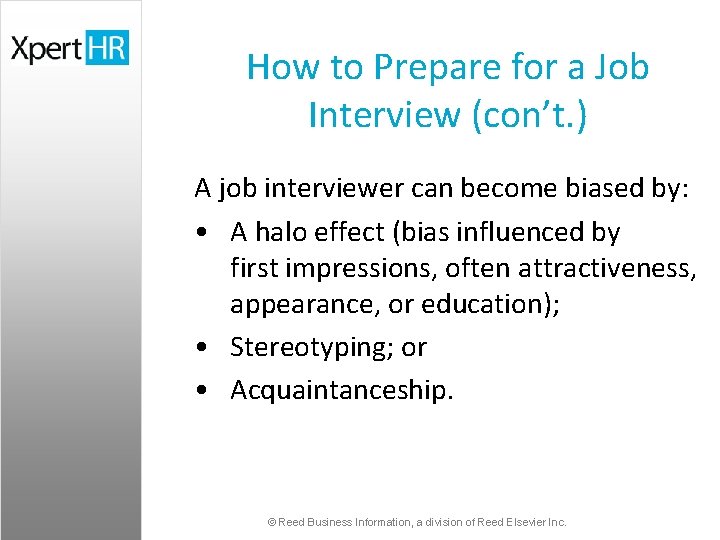 How to Prepare for a Job Interview (con’t. ) A job interviewer can become