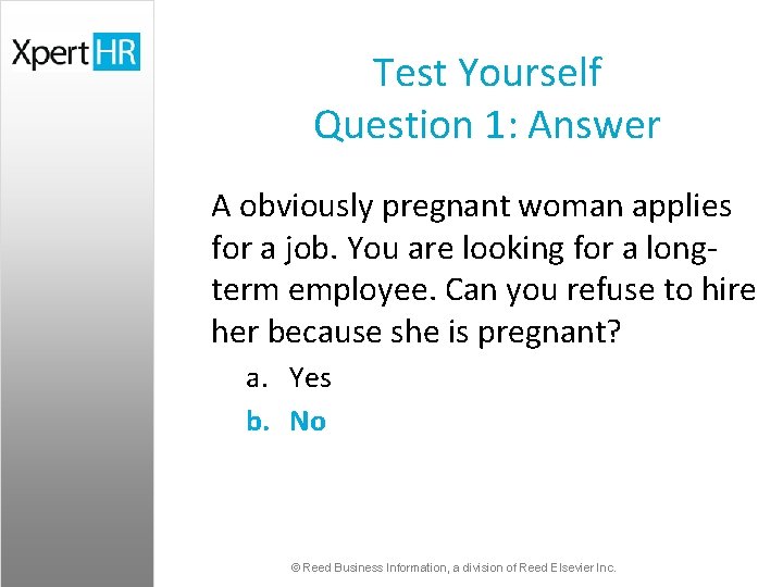 Test Yourself Question 1: Answer A obviously pregnant woman applies for a job. You