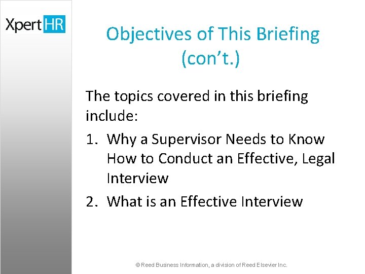 Objectives of This Briefing (con’t. ) The topics covered in this briefing include: 1.