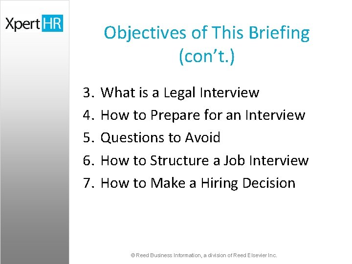 Objectives of This Briefing (con’t. ) 3. 4. 5. 6. 7. What is a