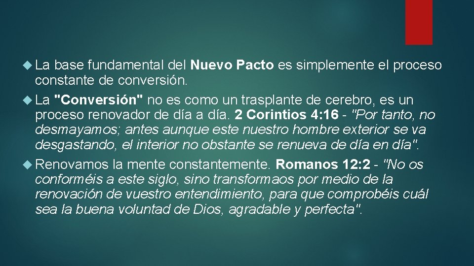  La base fundamental del Nuevo Pacto es simplemente el proceso constante de conversión.