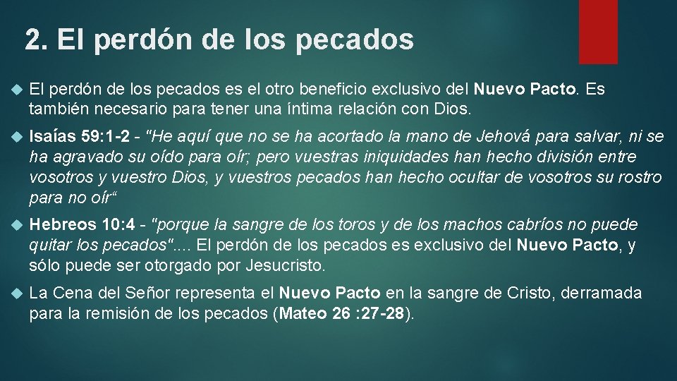 2. El perdón de los pecados es el otro beneficio exclusivo del Nuevo Pacto.