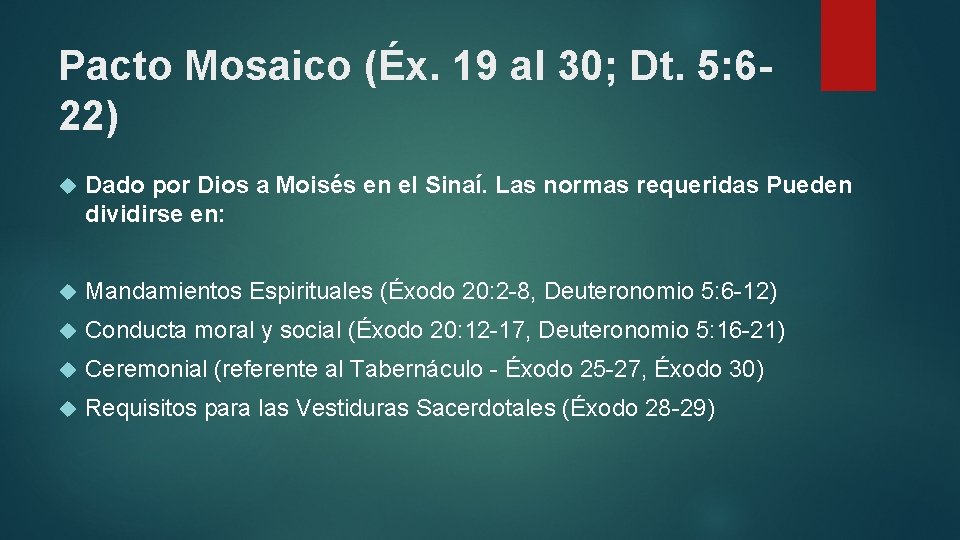 Pacto Mosaico (Éx. 19 al 30; Dt. 5: 622) Dado por Dios a Moisés