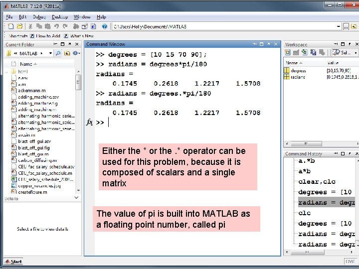 Either the * or the. * operator can be used for this problem, because Either the * or the. * operator can be used for this problem, because