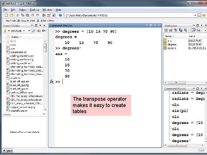 The transpose operator makes it easy to create tables The transpose operator makes it easy to create tables