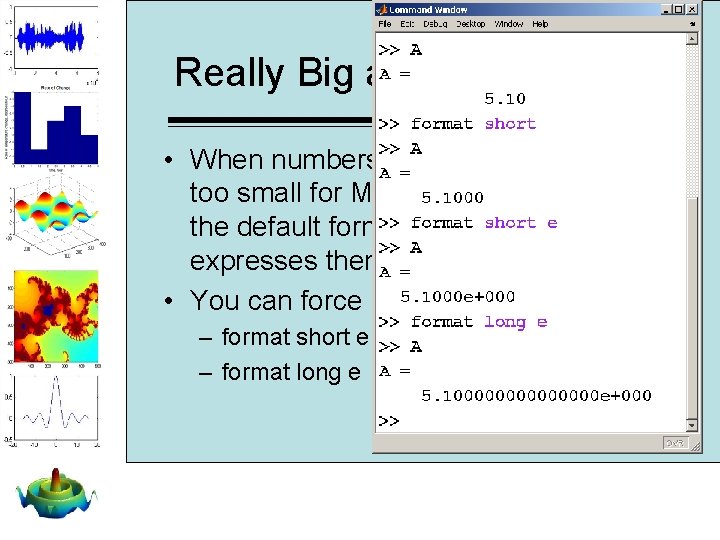 Really Big and Really Small • When numbers become too large or too small Really Big and Really Small • When numbers become too large or too small