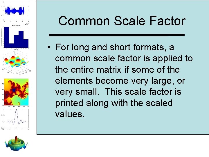 Common Scale Factor • For long and short formats, a common scale factor is Common Scale Factor • For long and short formats, a common scale factor is