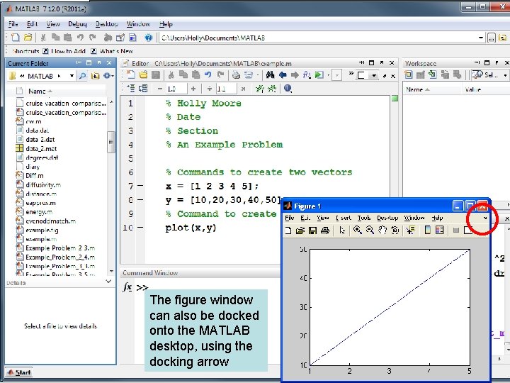 The figure window can also be docked onto the MATLAB desktop, using the docking The figure window can also be docked onto the MATLAB desktop, using the docking