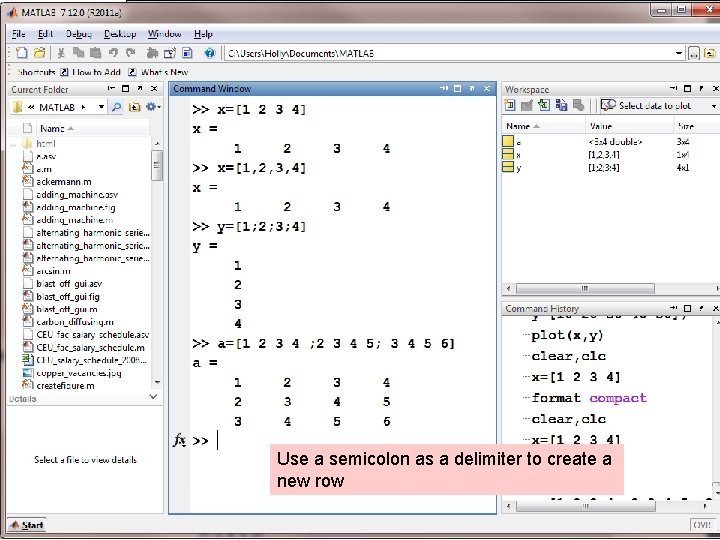 Use a semicolon as a delimiter to create a new row Use a semicolon as a delimiter to create a new row