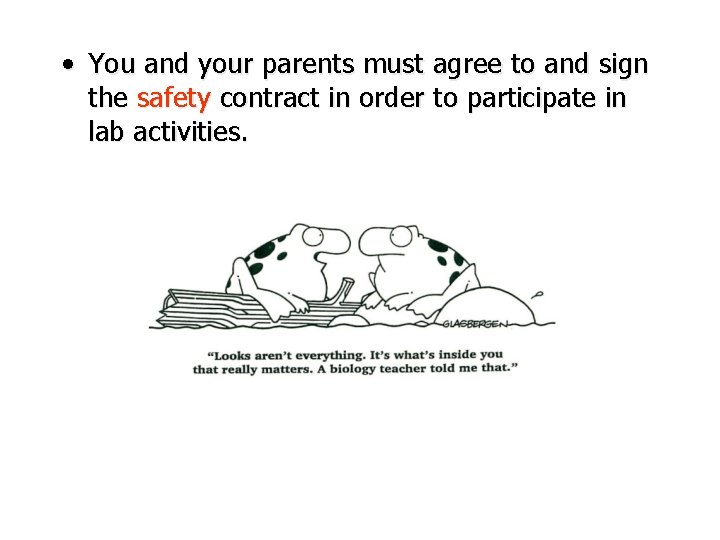  • You and your parents must agree to and sign the safety contract