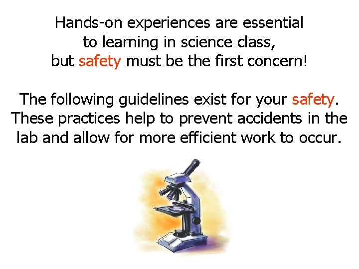 Hands-on experiences are essential to learning in science class, but safety must be the