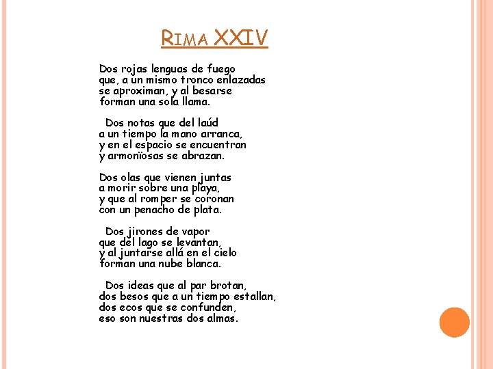 RIMA XXIV Dos rojas lenguas de fuego que, a un mismo tronco enlazadas se