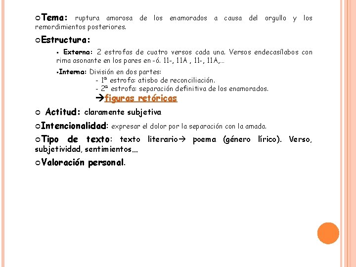  Tema: ruptura amorosa de los enamorados a causa del orgullo y los remordimientos