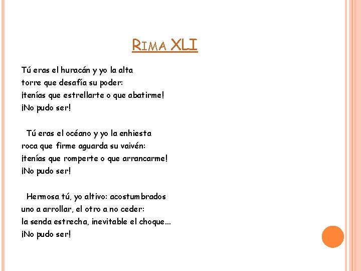 RIMA XLI Tú eras el huracán y yo la alta torre que desafía su