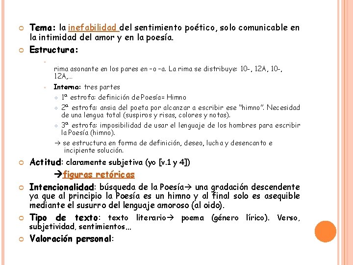  Tema: la inefabilidad del sentimiento poético, solo comunicable en la intimidad del amor