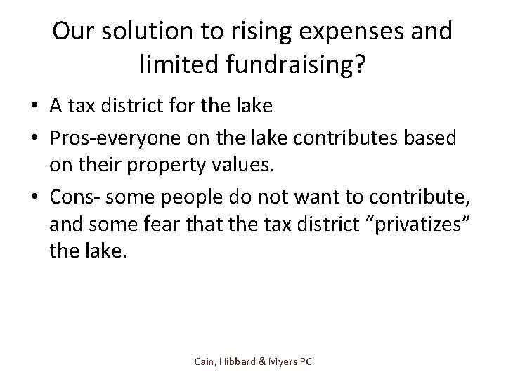 Our solution to rising expenses and limited fundraising? • A tax district for the