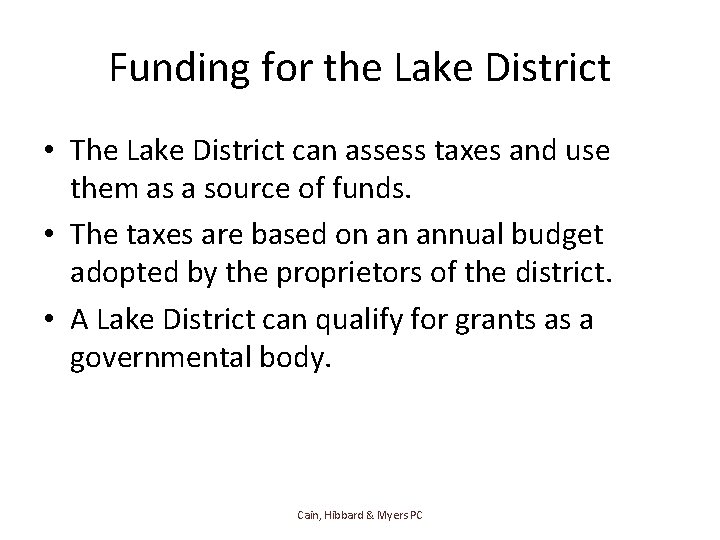 Funding for the Lake District • The Lake District can assess taxes and use