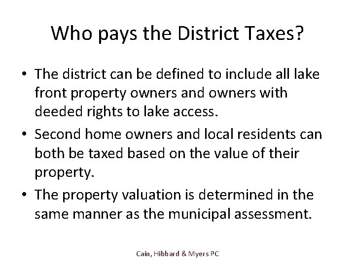 Who pays the District Taxes? • The district can be defined to include all