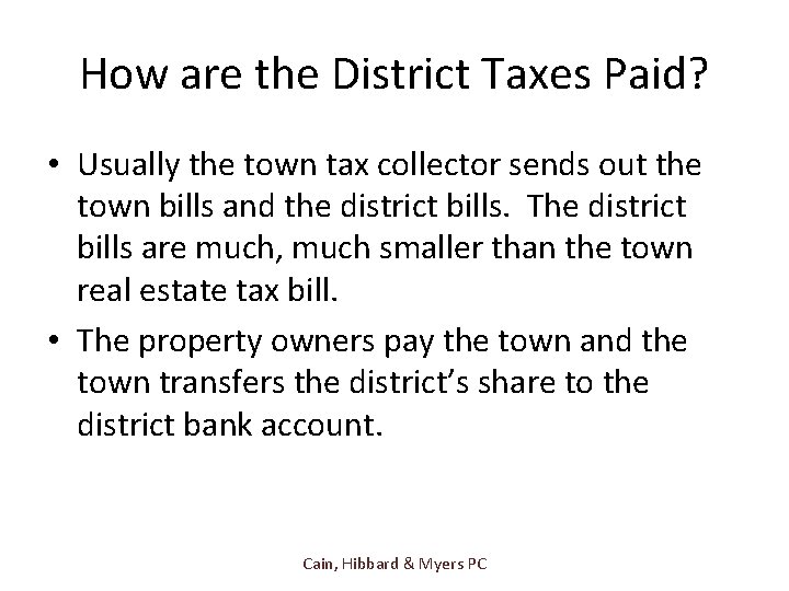How are the District Taxes Paid? • Usually the town tax collector sends out