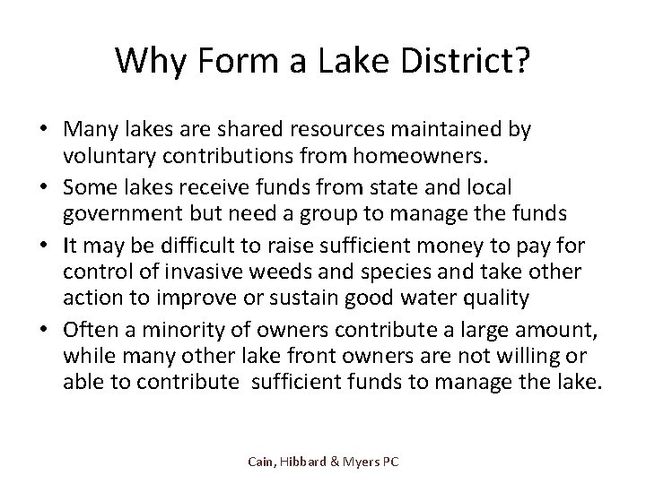 Why Form a Lake District? • Many lakes are shared resources maintained by voluntary