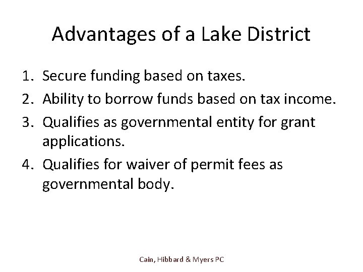 Advantages of a Lake District 1. Secure funding based on taxes. 2. Ability to