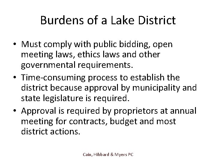 Burdens of a Lake District • Must comply with public bidding, open meeting laws,