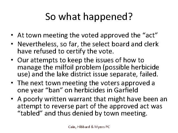 So what happened? • At town meeting the voted approved the “act” • Nevertheless,