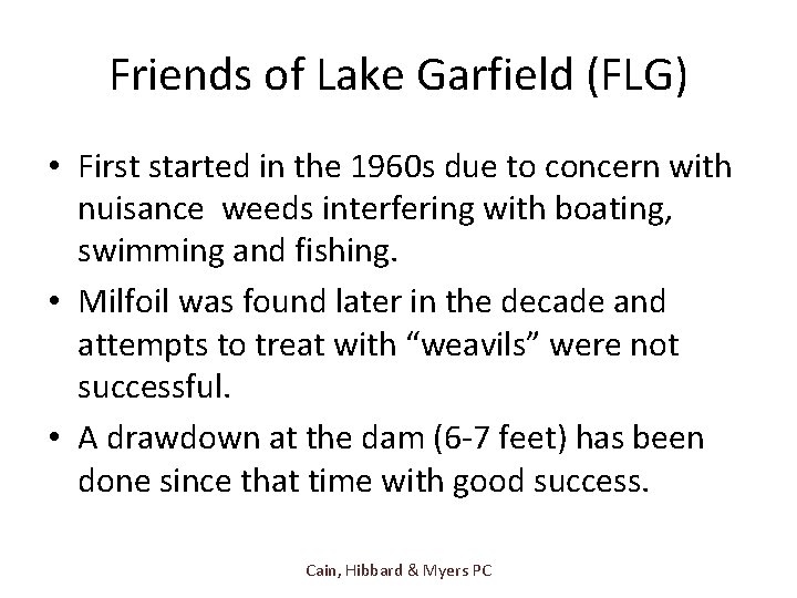 Friends of Lake Garfield (FLG) • First started in the 1960 s due to