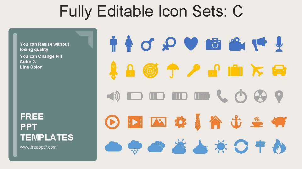 Fully Editable Icon Sets: C You can Resize without losing quality You can Change Fully Editable Icon Sets: C You can Resize without losing quality You can Change