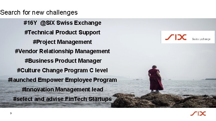 Search for new challenges #16 Y @SIX Swiss Exchange #Technical Product Support #Project Management