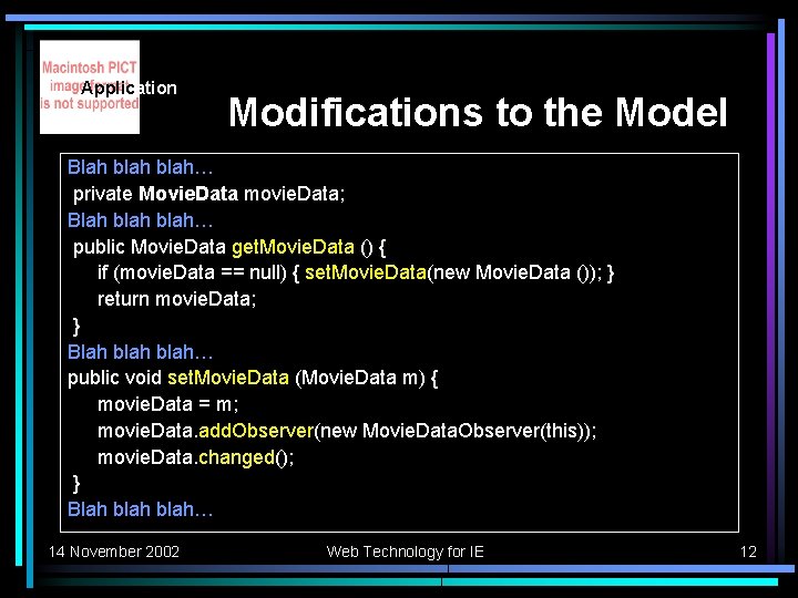 Application Modifications to the Model Blah blah… private Movie. Data movie. Data; Blah blah…