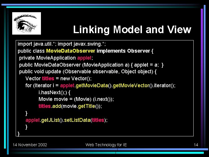 Linking Model and View import java. util. *; import javax. swing. *; public class