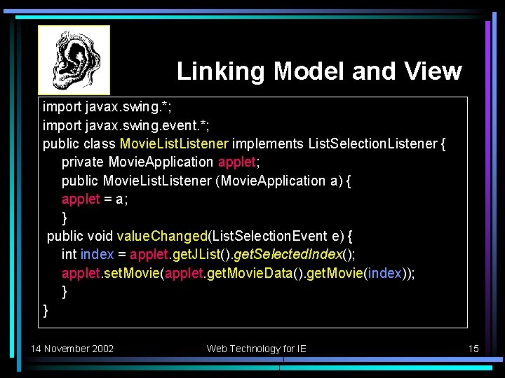 Linking Model and View import javax. swing. *; import javax. swing. event. *; public