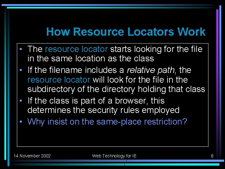 How Resource Locators Work • The resource locator starts looking for the file in