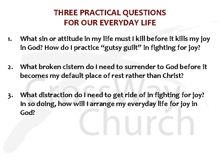 THREE PRACTICAL QUESTIONS FOR OUR EVERYDAY LIFE 1. What sin or attitude in my