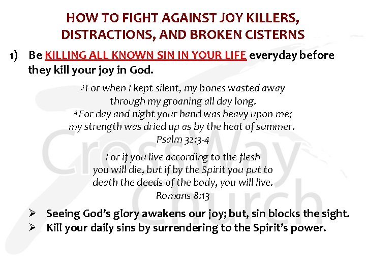 HOW TO FIGHT AGAINST JOY KILLERS, DISTRACTIONS, AND BROKEN CISTERNS 1) Be KILLING ALL