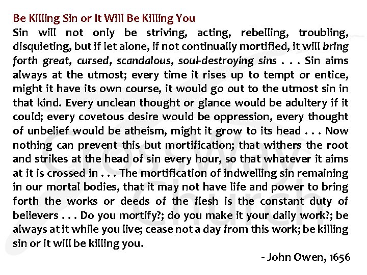 Be Killing Sin or It Will Be Killing You Sin will not only be