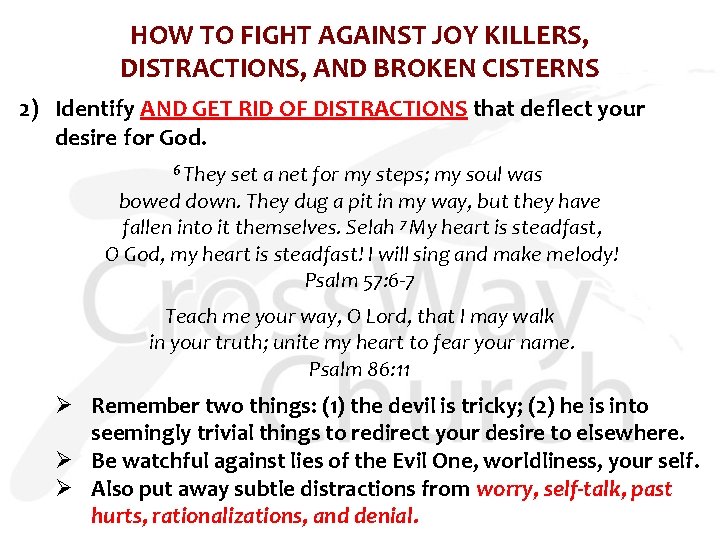 HOW TO FIGHT AGAINST JOY KILLERS, DISTRACTIONS, AND BROKEN CISTERNS 2) Identify AND GET