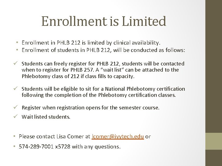 Enrollment is Limited • Enrollment in PHLB 212 is limited by clinical availability. •