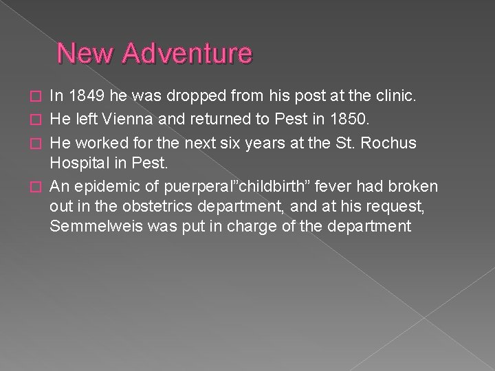 New Adventure In 1849 he was dropped from his post at the clinic. �