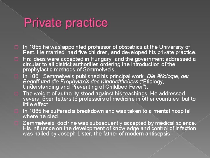 Private practice � � � In 1855 he was appointed professor of obstetrics at