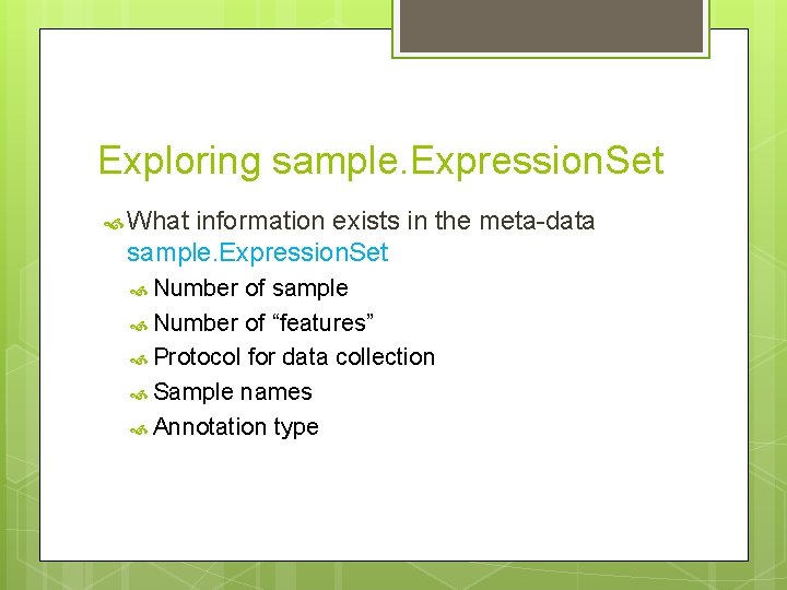 Exploring sample. Expression. Set What information exists in the meta-data sample. Expression. Set Number